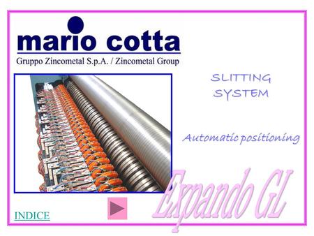SLITTING SYSTEM Automatic positioning INDICE. TECHNICAL DETAILS INSIDE FRAMES WIDTHabout 4500 mm MAXIMUM WIDTH AFTER TRIM2700 mm PROJECT SPEED1500 m/min.