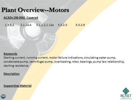 ACADs (08-006) Covered Keywords Starting current, running current, motor failure indications, circulating water pump, condensate pump, centrifugal pump,