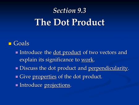 Section 9.3 The Dot Product