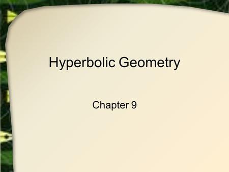 Hyperbolic Geometry Chapter 9.