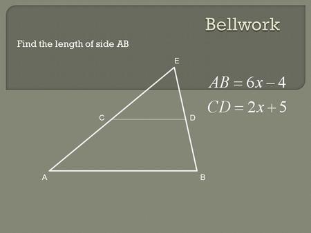 Find the length of side AB A CD E B. Section 5.2 Use Angle Bisectors of Triangles Use Medians and Altitudes Section 5.4 Section 5.3.