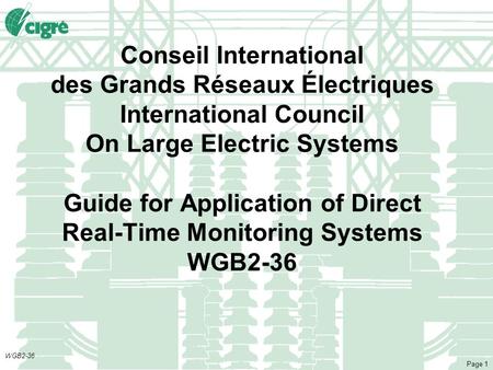 WGB2-36 Page 1 Conseil International des Grands Réseaux Électriques International Council On Large Electric Systems Guide for Application of Direct Real-Time.