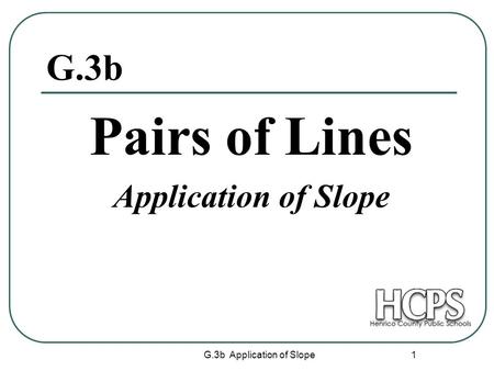 Pairs of Lines Application of Slope