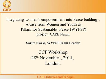 Integrating women’s empowerment into Peace building : A case from Women and Youth as Pillars for Sustainable Peace (WYPSP) project, CARE Nepal, Sarita.