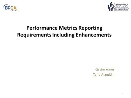 Performance Metrics Reporting Requirements Including Enhancements Qasim Yunus Tariq Alauddin 1.