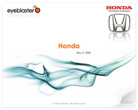 Honda May 2, 2008. Global Coverage – Local Support Digital ad serving since 1999 Rich media leader & only global independent Offices in all key digital.