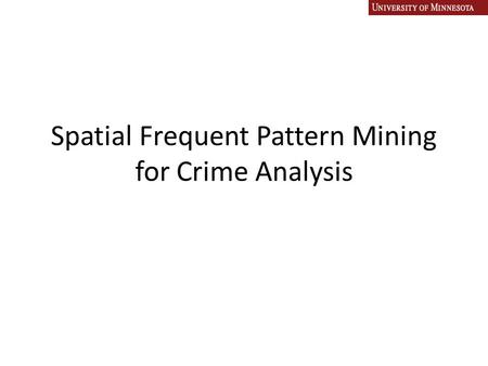 Spatial Frequent Pattern Mining for Crime Analysis