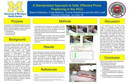 A Standardized Approach to Safe, Effective Prone Positioning in the SICU Sharon Dickinson, Craig Meldrum, Connie Rickelmann and the SICU staff University.