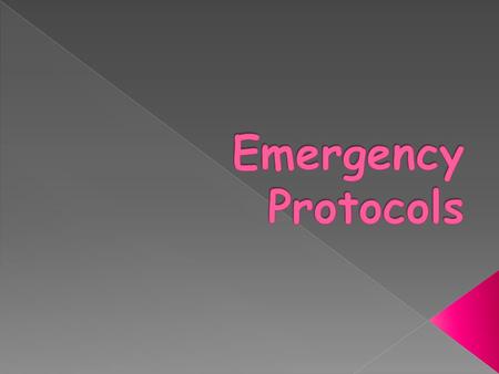  Must have an Emergency Plan & Practice it › written down  Notification of parents  Principles of Emergency Care › Primary Assessment  The unconscious.