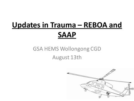 Updates in Trauma – REBOA and SAAP