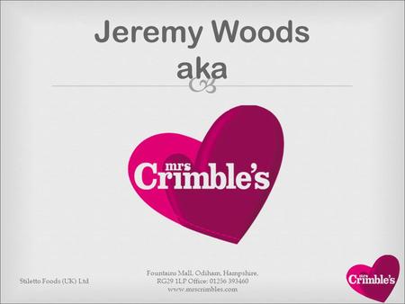 Jeremy Woods aka Stiletto Foods (UK) Ltd