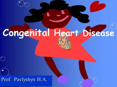 Congenital Heart Disease Prof. Pavlyshyn H.A. Differential cyanosis 1. pink upper, blue lower CoA (Coarctation of the aorta), IAA (Interrupted aortic.
