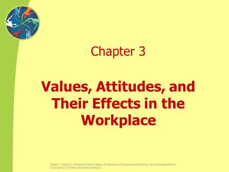 Values, Attitudes, and Their Effects in the Workplace