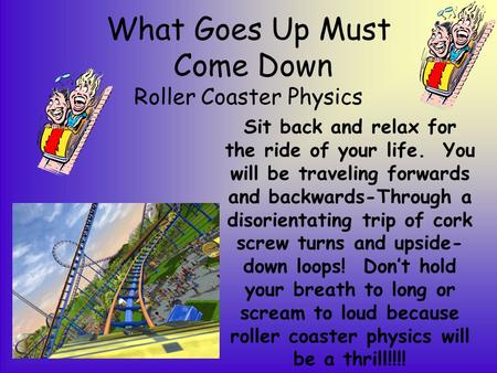 What Goes Up Must Come Down Roller Coaster Physics
