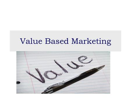 Value Based Marketing.