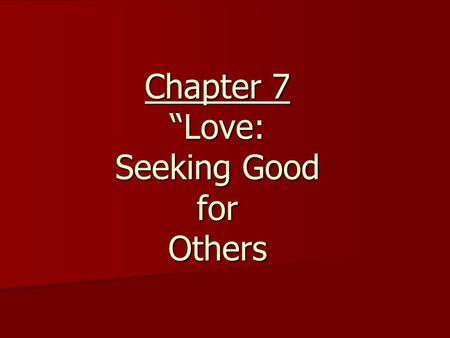 Chapter 7 “Love: Seeking Good for Others
