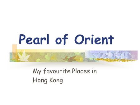 Pearl of Orient My favourite Places in Hong Kong.