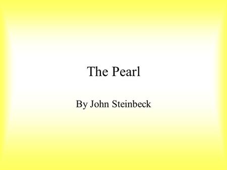 The Pearl By John Steinbeck.