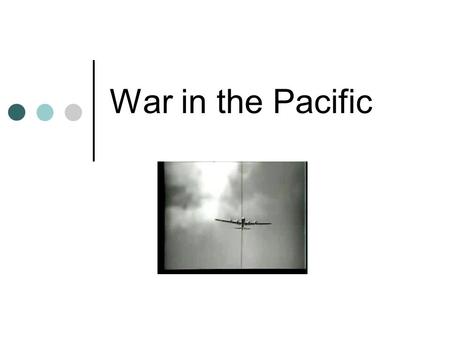 War in the Pacific Objectives Explain why Japan began a war with the U.S. List the reasons why the U.S. won the war.