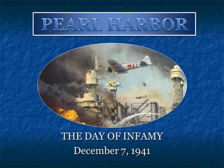 THE DAY OF INFAMY December 7, 1941. USS Arizona.