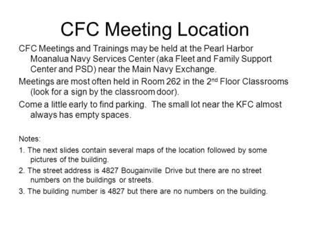 CFC Meeting Location CFC Meetings and Trainings may be held at the Pearl Harbor Moanalua Navy Services Center (aka Fleet and Family Support Center and.