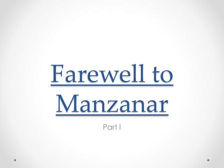 Farewell to Manzanar Part I.