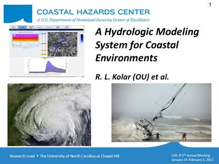 Research Lead  The University of North Carolina at Chapel Hill CHC-R 5 th Annual Meeting January 31-February 1, 2013 1 A Hydrologic Modeling System for.