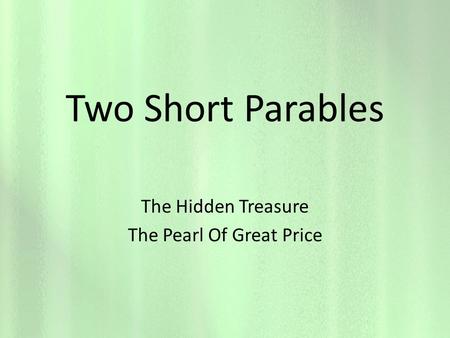 Two Short Parables The Hidden Treasure The Pearl Of Great Price.