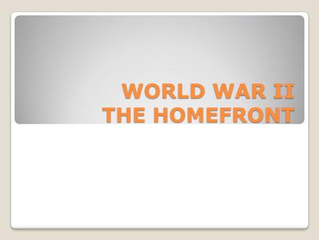 WORLD WAR II THE HOMEFRONT. Congress declared war on Japan after the attack on Pearl Harbor. Within two weeks the U.S. was at war with the Axis Powers.