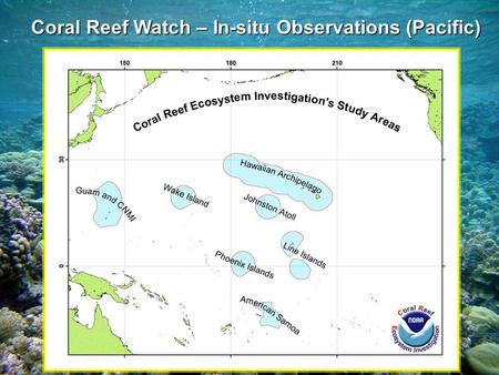 Coral Reef Watch – In-situ Observations (Pacific).