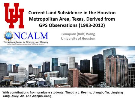 Guoquan (Bob) Wang University of Houston
