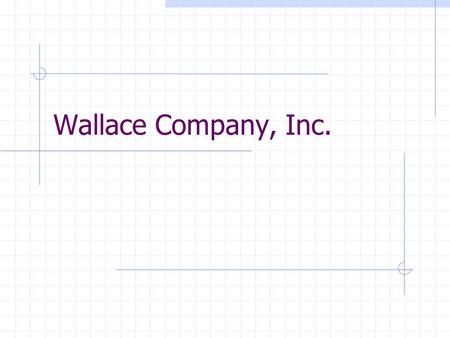 Wallace Company, Inc. Chapter 6 Quality - Wallace Company.