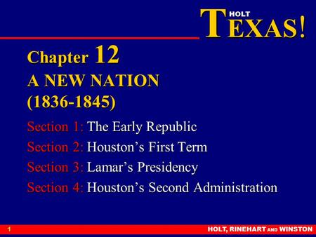 TEXAS! 4/16/2017 Chapter 12 A NEW NATION ( )
