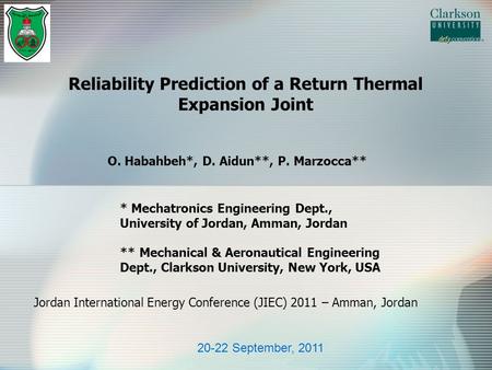 Reliability Prediction of a Return Thermal Expansion Joint O. Habahbeh*, D. Aidun**, P. Marzocca** * Mechatronics Engineering Dept., University of Jordan,