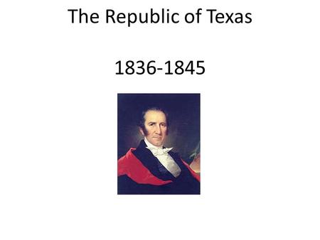 The Republic of Texas 1836-1845.