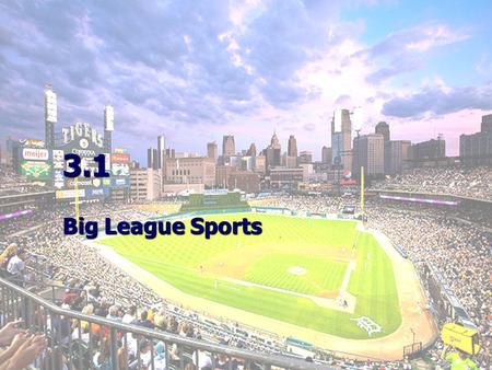 3.1 Big League Sports. Financial Impact Big league pricing and planning Big league pricing and planning –“Big” refers to revenue potential – the better.