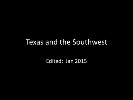 Texas and the Southwest Edited: Jan 2015. Life in Northern New Spain Mid 1800s Settlers lived in small villages across New Mexico that were influenced.