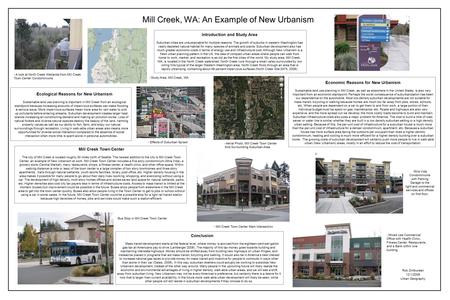 Mill Creek, WA: An Example of New Urbanism Rob Zimburean 12/1/2008 Urban Geography Ecological Reasons for New Urbanism Sustainable land use planning is.