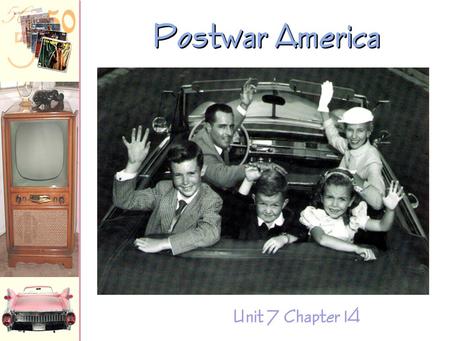 Postwar America Unit 7 Chapter 14 GI Bill Servicemen’s Readjustment Act provided: Low interest loans for new home purchases Loans to start businesses.