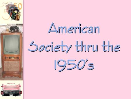 American Society thru the 1950’s