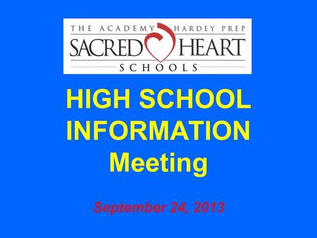 HIGH SCHOOL INFORMATION Meeting September 24, 2013.