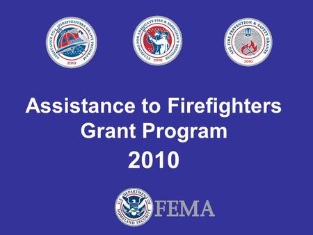 Assistance to Firefighters Grant Program 2010. Region 8 Ted Young Fire Program Specialist Denver, Co. Ted.