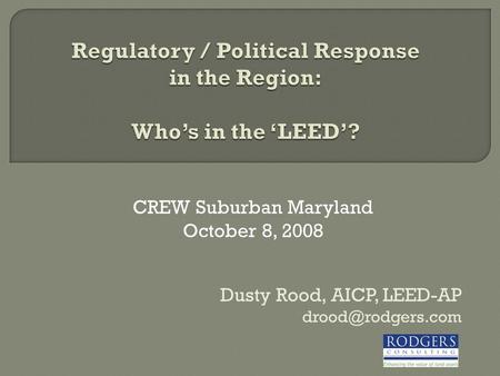 Dusty Rood, AICP, LEED-AP CREW Suburban Maryland October 8, 2008.