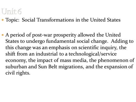 Topic: Social Transformations in the United States A period of post-war prosperity allowed the United States to undergo fundamental social change. Adding.