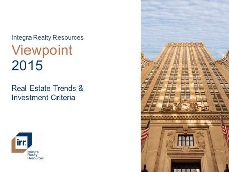 Viewpoint 2015 Real Estate Trends & Investment Criteria