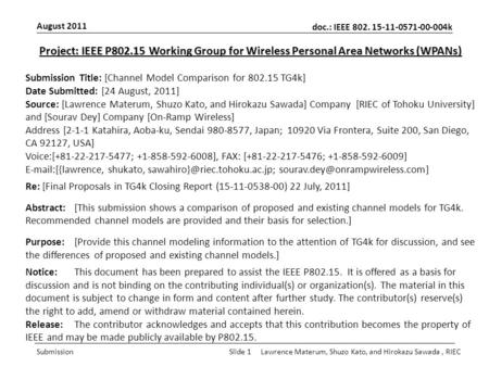 Doc.: IEEE 802. 15-11-0571-00-004k Submission August 2011 Lawrence Materum, Shuzo Kato, and Hirokazu Sawada, RIEC Slide 1 Project: IEEE P802.15 Working.