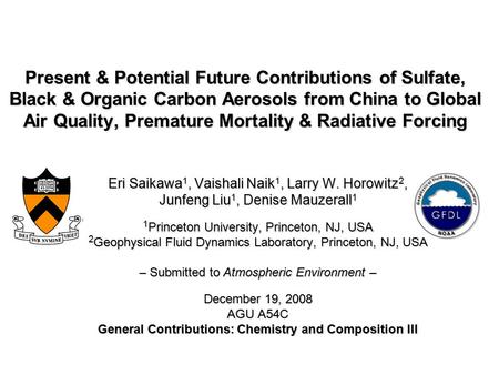 Present & Potential Future Contributions of Sulfate, Black & Organic Carbon Aerosols from China to Global Air Quality, Premature Mortality & Radiative.