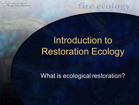 Introduction to Restoration Ecology What is ecological restoration?