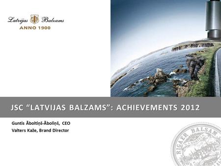 JSC “latvijas balzams”: achievements 2012
