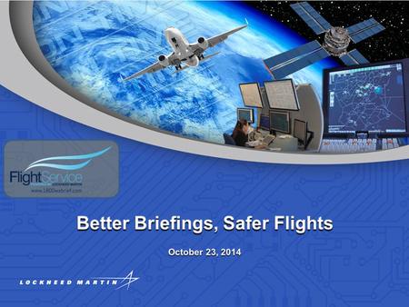 Better Briefings, Safer FlightsNBAA 2014 FPAW PanelOctober 23, 2014 - Page 2 Part 91 Fatal Accidents 2008-2012 –(1) Loss of Control In Flight (“frequently.